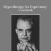 Milton Erickson – Hypnotherapy An Exploratory Casebook