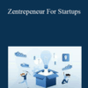 Mindvalley, Vishen Lakhiani – Zentrepeneur For Startups