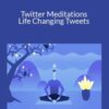 Mister Infinite – Twitter Meditations – Life Changing Tweets