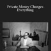Mitch Stephen – Private Money Changes Everything