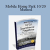 MobileHomeUniversity – Mobile Home Park 10/20 Method