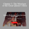 Morpheus Ravenna – Chapter 3: The Morrígan – Book of the Great Queen Course