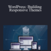 Morten Rand-Hendriksen – WordPress: Building Responsive Themes