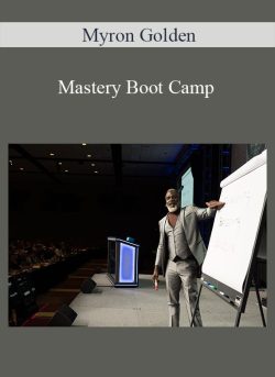 Myron Golden – Mastery Boot Camp