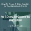 Naima Sheikh – How To Create A Killer Graphic for Your Workbook Opt-In