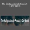 Naima Sheikh – The Multipassionate Product 5-Day Sprint