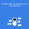Natasha Takahashi & Kyle Willis – Chatbot Sales for Entrepreneurs and Agencies