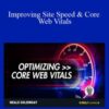Neale Goldingay – Improving Site Speed & Core Web Vitals