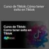 Neetwork Business School – Curso de Tiktok: Cómo tener éxito en Tiktok