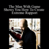 Neil Strauss – The Man With Game Shows You How To Create Extreme Rapport