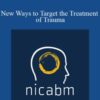 Nicabm – New Ways to Target the Treatment of Trauma