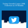 Nick Huber – Twitter Growth Course 100k Followers in 10 Months