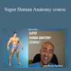 Nikolay Naydenov – Super Human Anatomy course