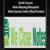 [Download Now] Scott Carson – Note Buying Blueprint – Note Genius Suite [Real Estate]