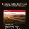 O’Reilly – Learning Paths: Improving Your Presentation Skills
