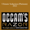 Occam’s Razor – Ultimate Seduction (Platinum) 2022