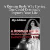 Olga Lebekova – A Russian Bride Why Having One Could Drastically Improve Your Life