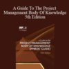 PMI – A Guide To The Project Management Body Of Knowledge 5th Edition