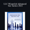 PTRE – LLC Wizard & Advanced Tax Tactics 2021