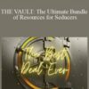 PUA DATING TIPS – THE VAULT: The Ultimate Bundle of Resources for Seducers