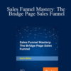 Packt, Zach Miller – Sales Funnel Mastery: The Bridge Page Sales Funnel