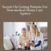 Patricia Mitchell – Secrets On Getting Patients For Non-medical Home Care Agency