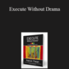 Patrick Thean – Execute Without Drama