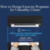 Paul Chek – How to Design Exercise Programs for Unhealthy Clients