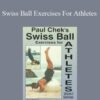 Paul Chek – Swiss Ball Exercises For Athletes