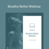 Paul Gagne – Breathe Better Webinar