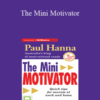 Paul Hanna – The Mini Motivator