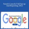 Paul Lovell – Search Console Full Set-up And Reporting 2022