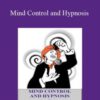 Paul Schroeder – Mind Control and Hypnosis