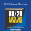 Perry Marshall – 80/20 Sales and Marketing: The Definitive Guide to Working Less and Making More