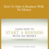 Peter Sage & Jimmy Naraine – How To Start A Business With No Money