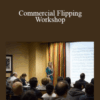 Peter and Jerry – Commercial Flipping Workshop