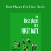 Philip Redhead – Best Places For First Dates