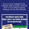 Power Cycle Trading™ The Ultimate Option Guide: When & How to Use Which Option Strategy For the Best Results