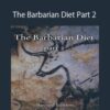 Primal Thrive – The Barbarian Diet Part 2