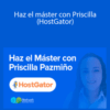Priscilla Pazmiño – Haz el máster con Priscilla (HostGator)