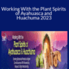 Puma Fredy Quispe Singona – Working With the Plant Spirits of Ayahuasca and Huachuma 2023