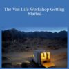 Quin Schrock – The Van Life Workshop Getting Started