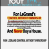 [Download Now] RON LEGRAND CONTROL WITHOUT OWNERSHIP