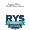 RYS Academy – The SEO Time Machine – Semantic Mastery