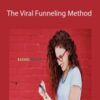 Rachel Miller – The Viral Funneling Method