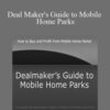 Ray Alcorn – Deal Maker’s Guide to Mobile Home Parks