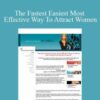 Real Social Dynamics – The Fastest Easiest Most Effective Way To Attract Women