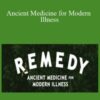 Remedy – Ancient Medicine for Modern Illness
