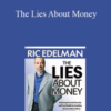 Ric Edelman – The Lies About Money