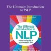 Richard Bandler – The Ultimate Introduction to NLP: How To Build A Successful Life